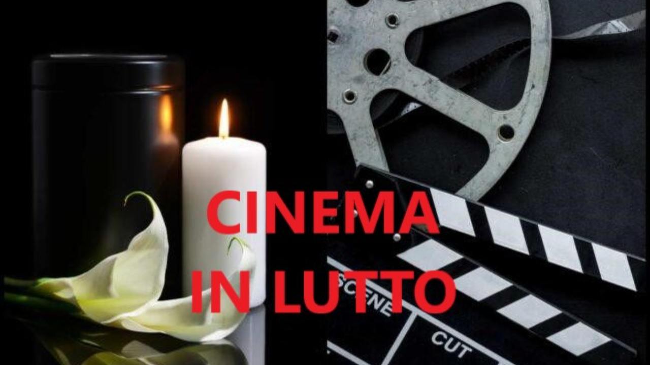 Il mondo del cinema in lutto